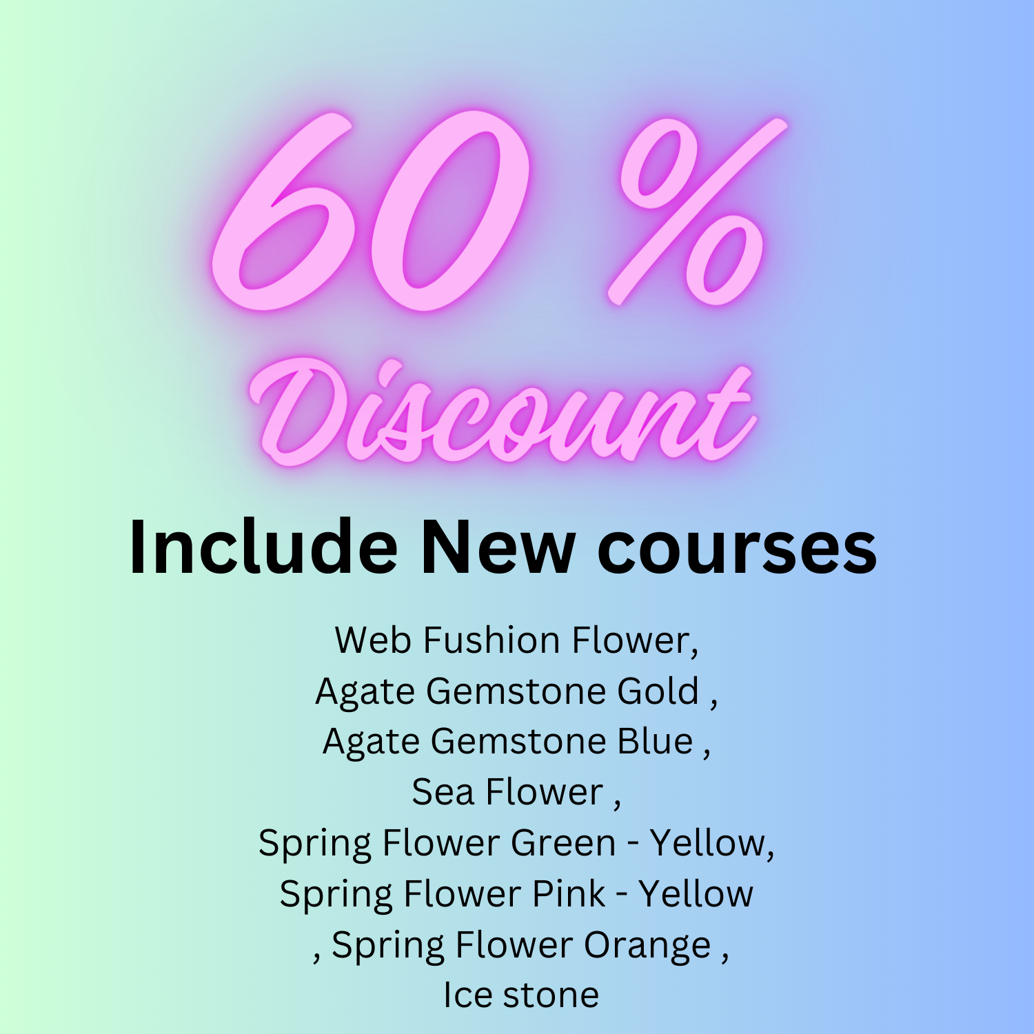 SALE OF NEW COURSES WITH 60% DISCOUNT